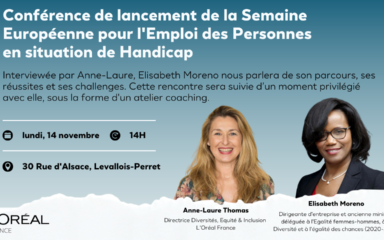 Conférence du lancement de la Semaine Européenne de l’emploi des Personnes en situation de Handicap lundi 14 novembre à 14h chez L’ORÉAL
