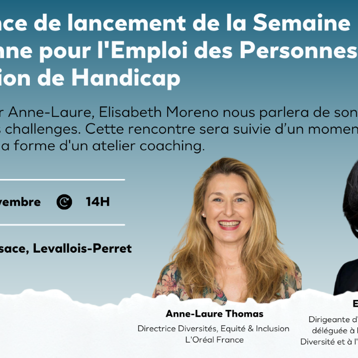 Conférence du lancement de la Semaine Européenne de l’emploi des Personnes en situation de Handicap lundi 14 novembre à 14h chez L’ORÉAL