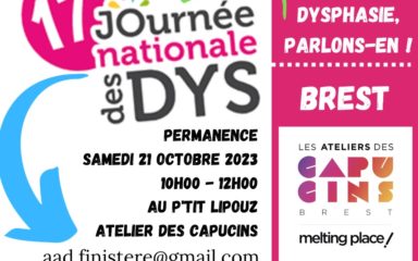 Permanence « Journée des Dys en Finistère »  Samedi 21 octobre aux Capucins, à Brest.