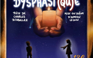 THÉÂTRE en novembre à Paris ! « L’Histoire d’un Dysphasi(qu)e »